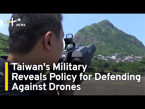 Taiwan&#039;s Military Reveals Policy for Defending Against Drones | TaiwanPlus News