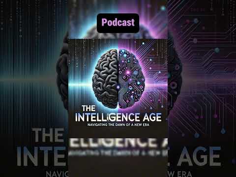 The Intelligence Age: Navigating the Dawn of a New Era