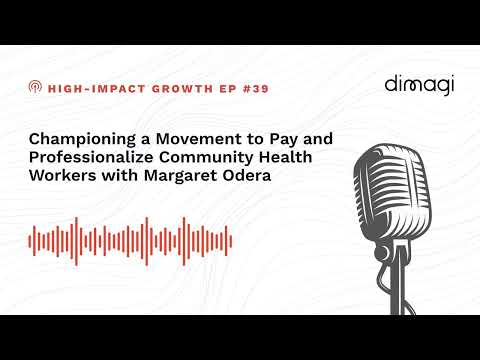 Championing a Movement to Pay and Professionalize Community Health Workers with Margaret Odera