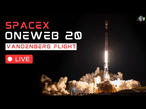 LIVE: SpaceX OneWeb 20 Launch for Eutelsat from Vandenberg