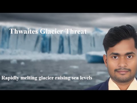 Thwaites Glacier A Growing Threat to Global Sea Levels